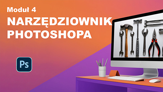Modul-4-Narzedziownik-Photoshopa-kurs