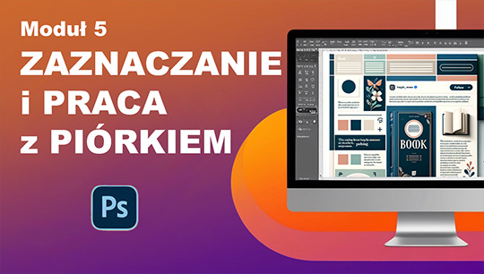 Modul-5-Zaznaczanie-i-Praca-z-Piorkiem